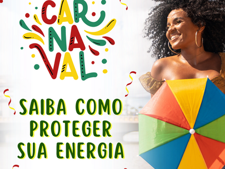 Brilhe com Proteção: Guia para Energia Positiva e Segurança no Carnaval