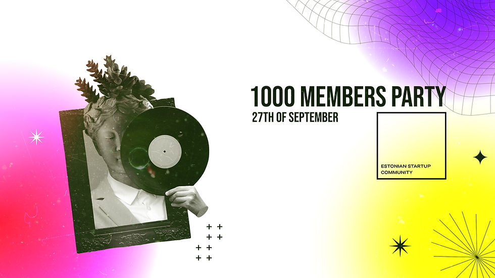 EESTISTARTUP 1000 members Party