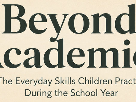 Beyond Academics: The Everyday Skills Children Practice During the School Year