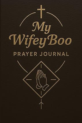 My WifeyBoo Prayer Journal $10.00