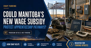 Could Manitoba’s New Wage Subsidy Help Protect Apprenticeship Pathways?