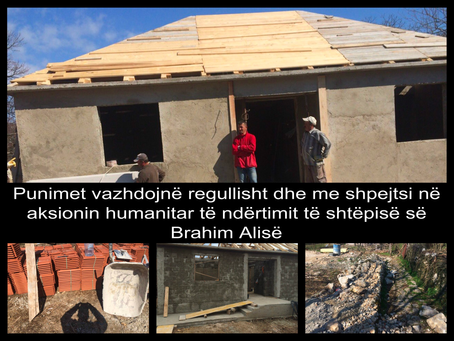 Vazhdojnë punimet në aksionin humanitar të ndërtimit të shtëpisë së Brahim Alisë
