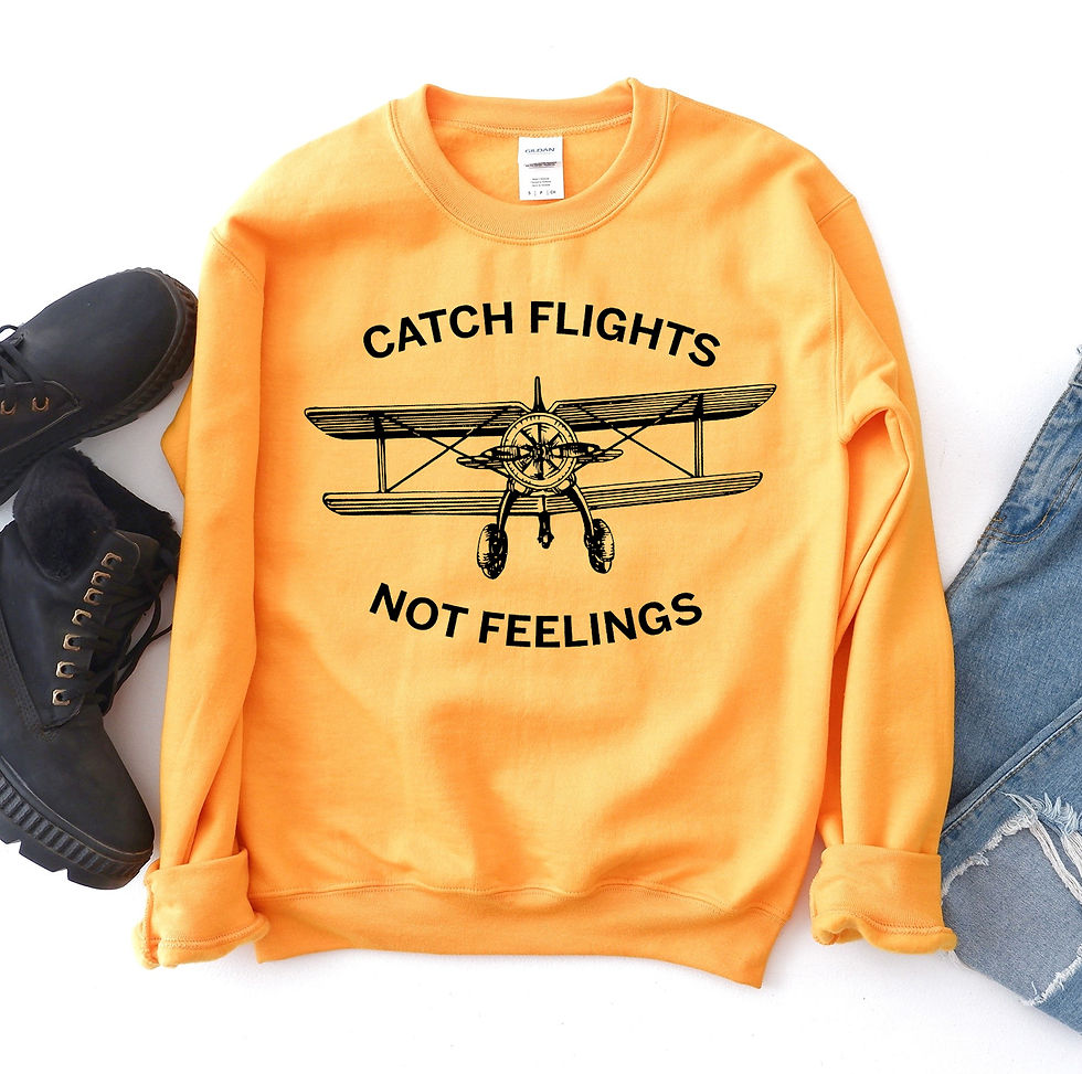 Thumbnail: Catch Flights Not Feelings Sweatshirt