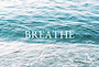 Breathe