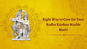 Right Way to Care for Your Radha Krishna Marble Murti