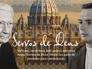 Vaticano reconhece dois padres mineiros como 'Servos de Deus'; título faz parte de processo para canonização.