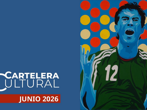 Cartelera cultural de junio de 2026 Actividades de la Secretaría de Hacienda y Crédito Público, a través de Hacienda es Patrimonio Cultural