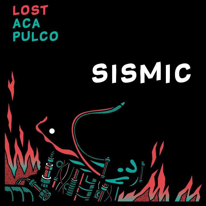 Con una explosión sonora llegan Lost Acapulco y su nuevo sencillo "Sismic"