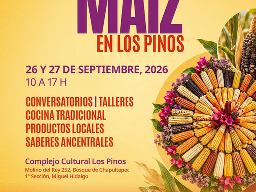 Para los amantes de los elotes y sus derivados llega la “Feria del Maíz en Los Pinos”