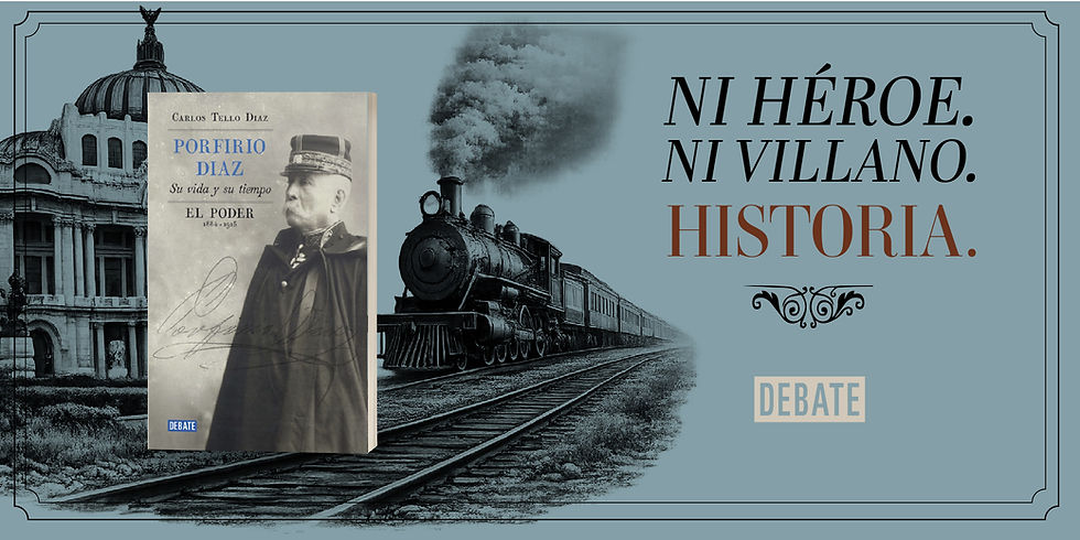 Ni héroe. Ni villano. Historia: Carlos Tello Díaz concluye la saga biográfica de Porfirio Díaz
