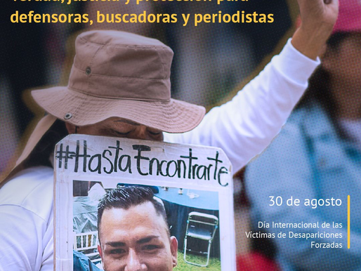 Día Internacional de las Víctimas de Desapariciones Forzadas: exigimos verdad, justicia, protección