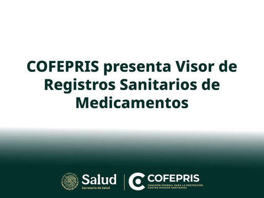 COFEPRIS presenta Visor de Registros Sanitarios de Medicamentos