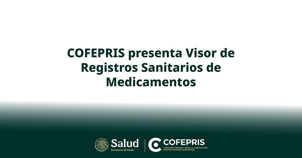 COFEPRIS presenta Visor de Registros Sanitarios de Medicamentos