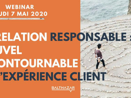 La relation responsable : nouvel incontournable de l'expérience client