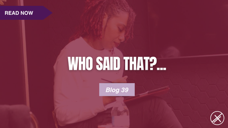Blog #39: Who Said That?...