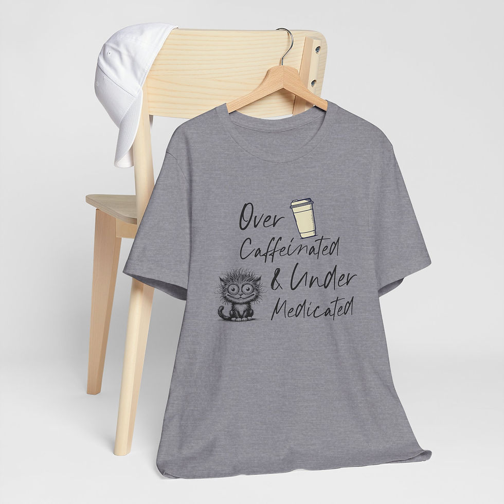 Thumbnail: "Over Caffeinated & Under Medicated"- Unisex Jersey Short Sleeve Tee