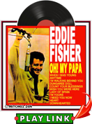 Eddie Fisher - Oh My Papa