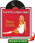 Nancy Sinatra - These Boot are made for Walking