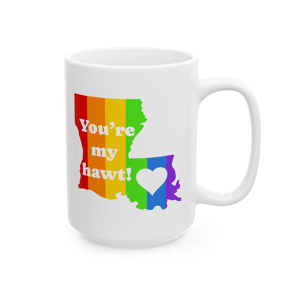 Thumbnail: Louisiana "You're My Hawt!" Ceramic Mug, (11oz, 15oz)