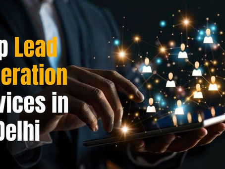 Trusted Lead Generation Services in Delhi for Maximum ROI