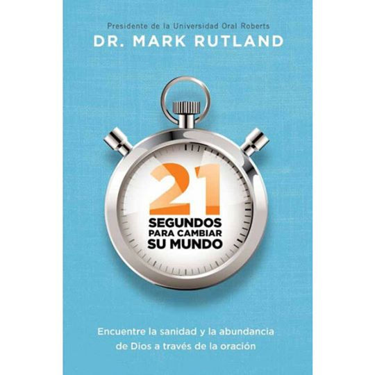 21 Segundos Para Cambiar Su Mundo