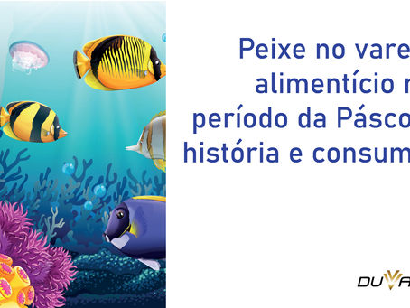 Peixe no varejo alimentÃcio no perÃodo da Páscoa: história e consumo.