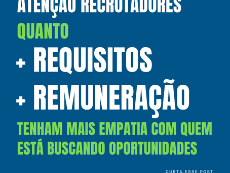 Nossa posição sobre vagas fora da realidade (requisitos x remuneração)