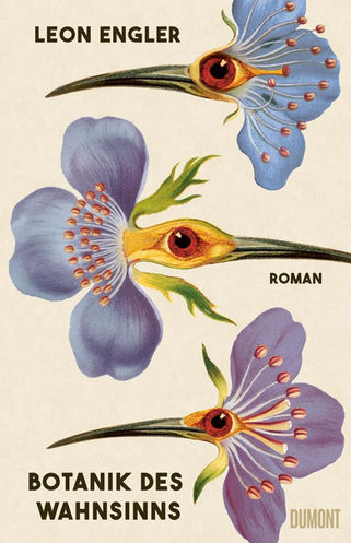 Leon Engler: Botanik des Wahnsinns: Roman | Rezension