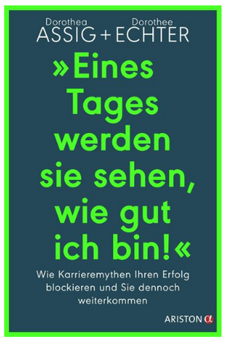Rezension: "Eines Tages werden sie sehen, wie gut ich bin!" von Dorothea Assig und Dorothee Echter