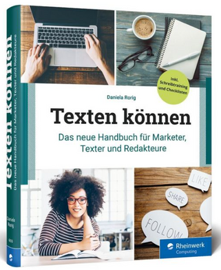 Rezension: "Texten können: Das neue Handbuch für Marketer, Texter und Redakteure" von Daniela Rorig