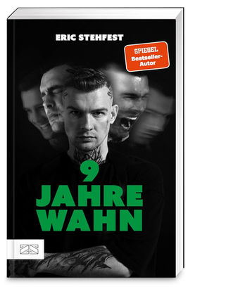 Eric Stehfest: 9 Jahre Wahn: Mein Leben mit paranoider Schizophrenie – Die autobiografische Mischung aus Fakt und Fiktion des SPIEGEL Bestseller-Autors | Rezension 