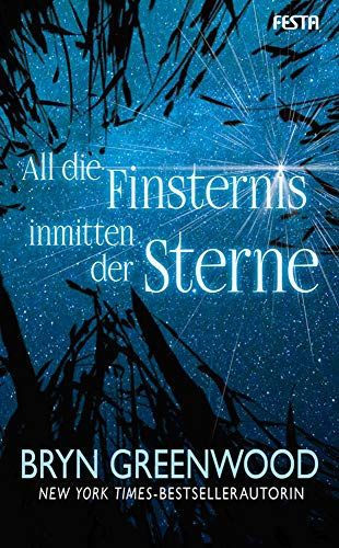 "All die Finsternis inmitten der Sterne" von Bryn Greenwood