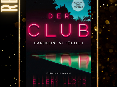 Ellery Lloyd: Der Club. Dabeisein ist tödlich | Rezension