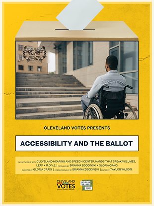 A film poster for Accessibilty and the Ballot, a short documentary produced by Cleveland VOTES. At the top there is a picture of a man in a wheelchair staring at a set of stairs. At the bottom is the fil credits and Cleveland VOTES logo.
