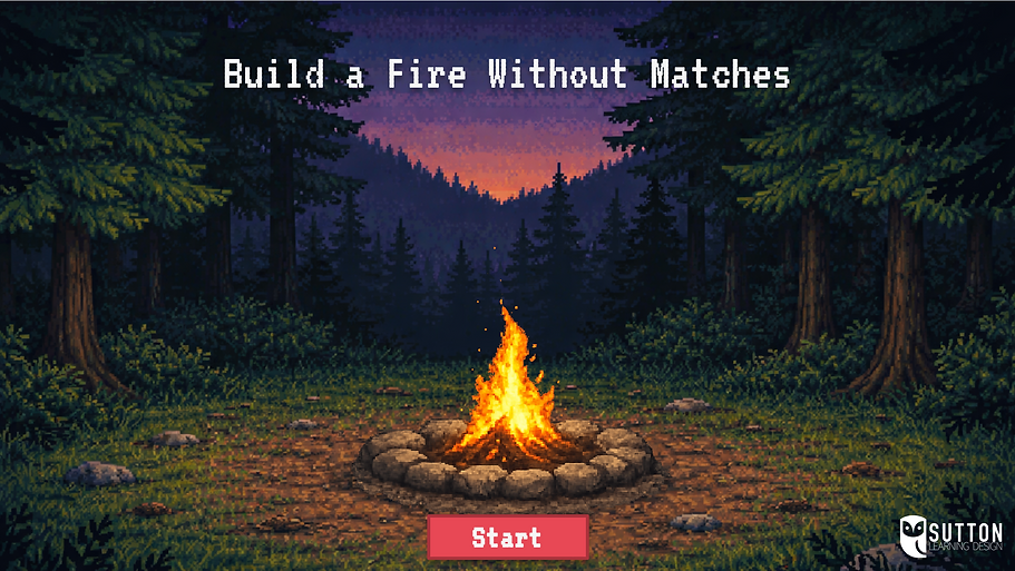 Joshua Sutton Instructional Design Portfolio Project Build a Fire Without Matches