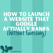 How to Launch a Website That Google Actually Ranks (Without Guessing)