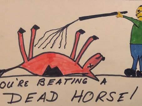 Do We Really Need To Beat That Dead Horse? Again?