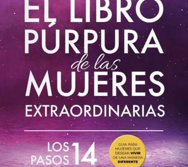 “El Libro Púrpura De Las Mujeres Extraordinarias” Unas Herramienta Para El Bienestar Femenino