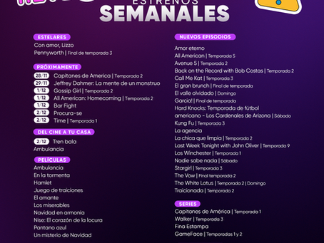 ESTRENOS SEMANALES
DEL 28 DE NOVIEMBRE AL 2 DE DICIEMBRE EN HBO MAX