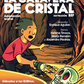 LA CALAVERA DE CRISTAL, DE JUAN VILLORO, ES LLEVADA AL TEATRO POR PRODUCCIÓN ESCÉNICA S.E. Y LAB TEA