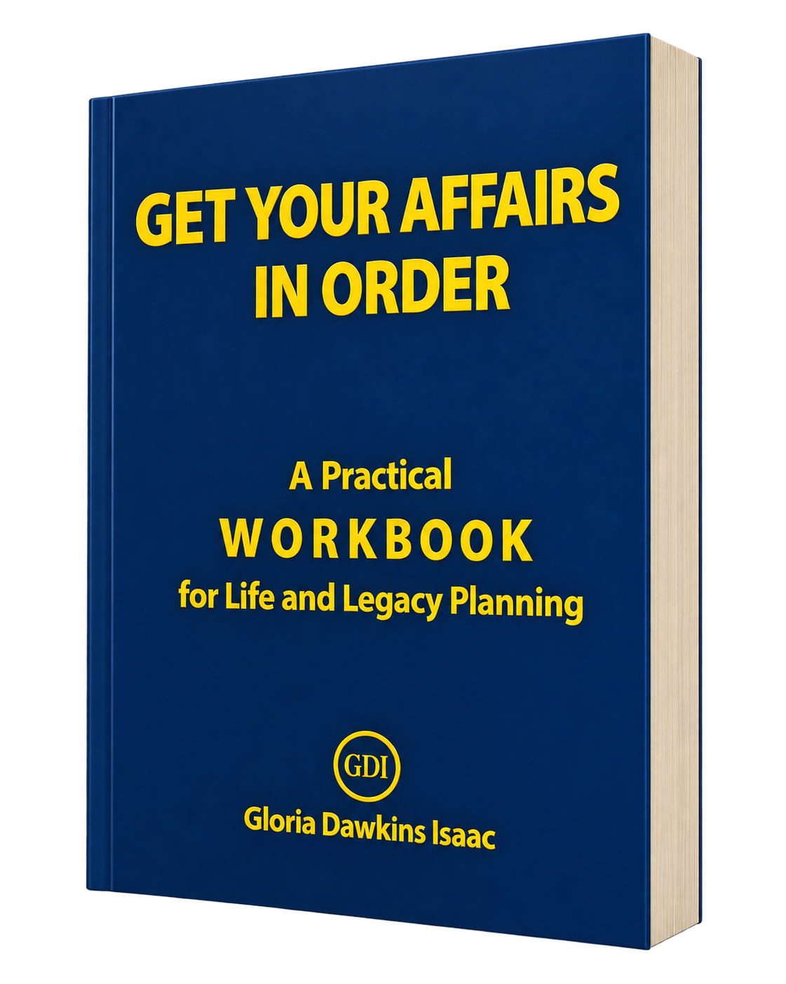 Get Your Affairs in Order — A Practical WORKBOOK for Life and Legacy Planning
