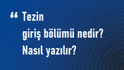 Tezin Giriş Bölümü Nasıl Yazılır?