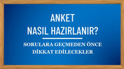 Anket Nasıl Hazırlanır? (Sorulara Geçmeden Önce)