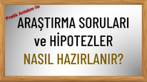 Araştırma Soruları ve Hipotezler Nasıl Hazırlanır?