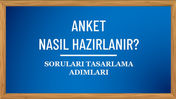 Anket Nasıl Hazırlanır? (Soruları Tasarlama Adımları)