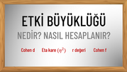 Etki Büyüklüğü Nedir? Nasıl Hesaplanır?