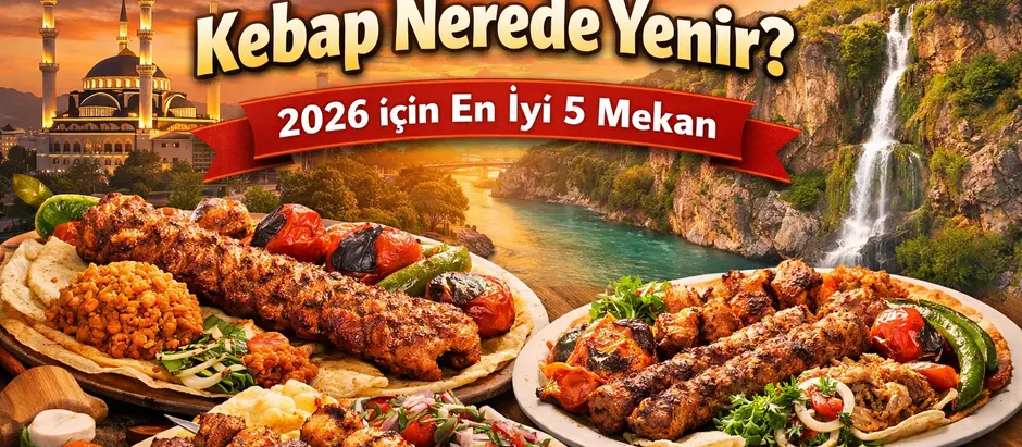 Onikişubat'ta Kebap Nerede Yenir? 2026 için En İyi 5 Mekan