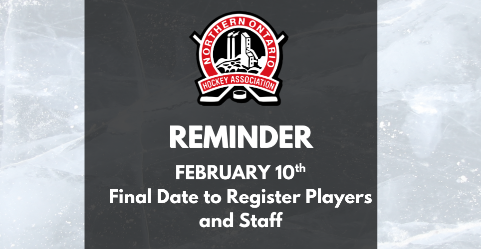 Reminder: February 10th is the Final Date to Register Players and Staff