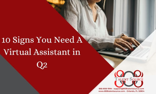 10 Signs You Need A Virtual Assistant