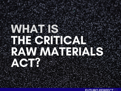 The Critical Raw Materials Act Explained